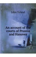 An Account of the Courts of Prussia and Hanover