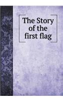 The Story of the First Flag