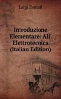 Introduzione Elementare: All' Elettrotecnica (Italian Edition)