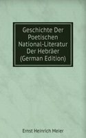 Geschichte Der Poetischen National-Literatur Der Hebraer (German Edition)