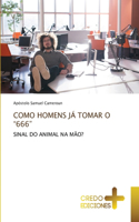 Como Homens Já Tomar O 