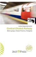 Central Chubut Railway: (English)