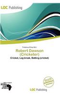 Robert Dawson (Cricketer): (English)