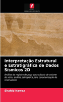 Interpretação Estrutural e Estratigráfica de Dados Sísmicos 2D