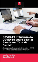 COVID-19 Influência do COVID-19 sobre o Dólar Americano Taxa de Câmbio