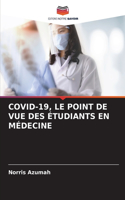 Covid-19, Le Point de Vue Des Étudiants En Médecine