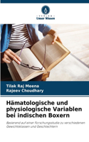 Hämatologische und physiologische Variablen bei indischen Boxern