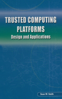 Trusted Computing Platforms: Design and Applications