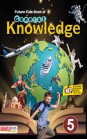 Future Kids Book of General Knowledge Class 5