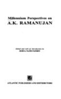 Millennium Perspectives on A.K. Ramanujan