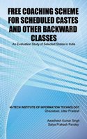Free Coaching Scheme for Scheduled Castes and Other Backward Classes : An Evaluation Study of Selected States in India