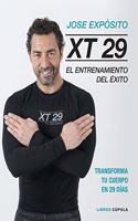 XT29. El metodo Exposito: El entrenamiento del exito. Transforma tu cuerpo en 29 dias