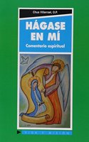 Hagase en mi: Comentario espiritual