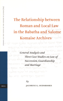 Relationship Between Roman and Local Law in the Babatha and Salome Komaise Archives