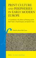Print Culture and Peripheries in Early Modern Europe
