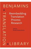 Reembedding Translation Process Research