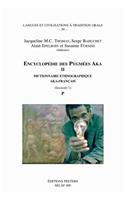 Encyclopedie Des Pygmees Aka II. Dictionnaire Ethnographique Aka-Francais. Fasc. 1, P