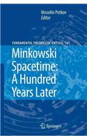 Minkowski Spacetime: A Hundred Years Later