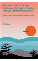 Proceedings of the First Us/Japan Conference on the Frontiers of Statistical Modeling: An Informational Approach