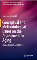 Conceptual and Methodological Issues on the Adjustment to Aging: Perspectives on Aging Well
