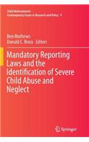 Mandatory Reporting Laws and the Identification of Severe Child Abuse and Neglect