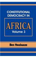 Constitutional Democracy in Africa. Vol. 3. the Pillars Supporting Constitutional Democracy