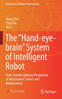 The “Hand-eye-brain” System of Intelligent Robot