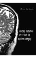 Ionizing Radiation Detectors for Medical Imaging