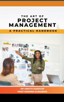 Art of Project Management: A Practical Handbook