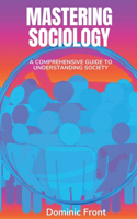 Mastering Sociology