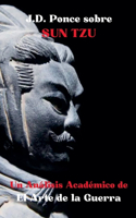 J.D. Ponce sobre Sun Tzu: Un Análisis Académico de El Arte de la Guerra