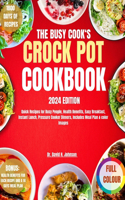 Busy Cook's Crock Pot Cookbook 2024