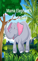 Mama Elephant's Jungle Tale