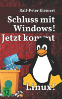 Schluss mit Windows!