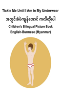 English-Burmese (Myanmar) Tickle Me Until I Am in My Underwear Children's Bilingual Picture Book