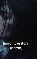 Horror Love Story (Horror)