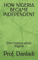 How Nigeria Became Independent