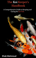 Koi Keeper's Handbook