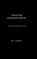 Overcoming manipulative partner