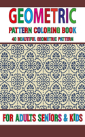 Geometric Pattern Coloring Book: Geometric pattern coloring book for Adult with 40 Detailed Pattern Designs for Relaxation and Stress Relief Volume-69