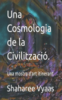 Una Cosmologia de la Civilització.