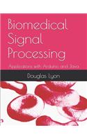 Biomedical Signal Processing: Applications with Arduino and Java
