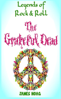 Legends of Rock & Roll - The Grateful Dead