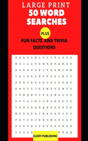 LARGE PRINT 50 Word Searches: Fun Facts And Trivia Questions For Geniuses