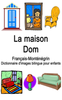 Français-Monténégrin La maison / Dom Dictionnaire d'images bilingue pour enfants