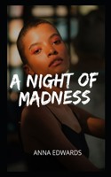 A night of madness.: Sex adventures and fantasies, sex story compilations, intimate and erotic memories, sex stories for adults, dating and pleasures