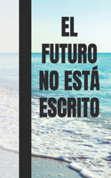 El Futuro No Está Escrito