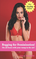 Begging for Feminization!