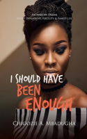 I Should Have Been Enough: An African Drama About Patriarchy, Fertility & Family Life