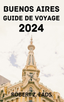 Buenos Aires Guide de Voyage 2024.